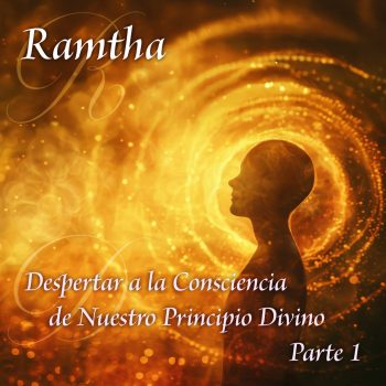 DESPERTAR A LA CONSCIENCIA DE NUESTRO PRINCIPIO DIVINO PARTE 1, AUDIO BAJO DEMANDA